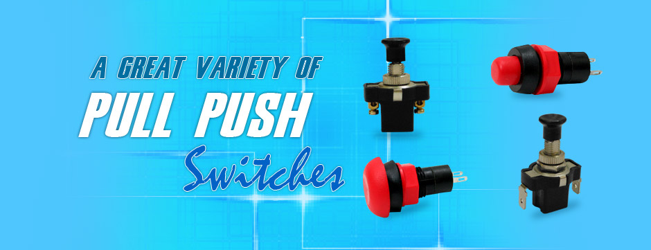 A Great Variety of Pull Push Switches